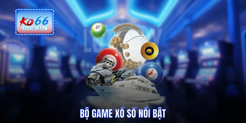 Bộ game xổ số nổi bật