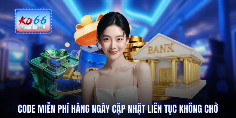 Code Miễn Phí Hàng Ngày Cập Nhật Liên Tục Không Chờ