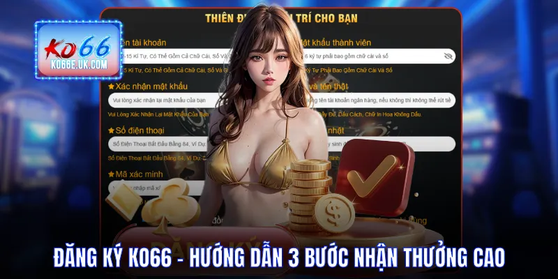 Đăng Ký KO66 - Hướng Dẫn 3 Bước Nhận Thưởng Cao