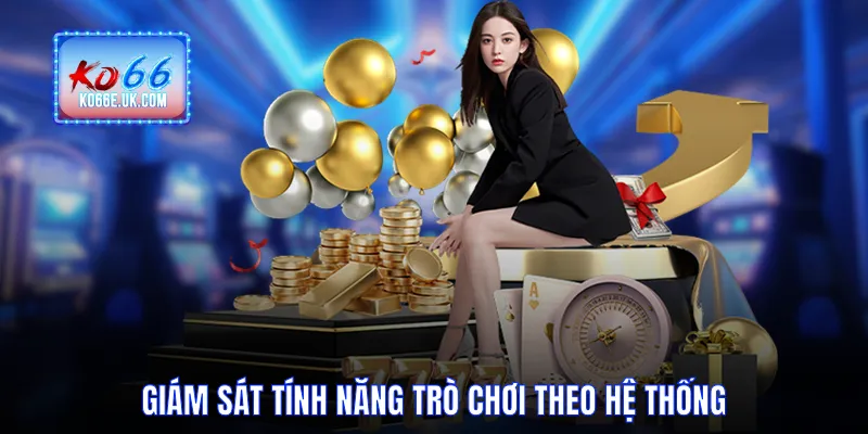 Giám sát tính năng trò chơi theo hệ thống