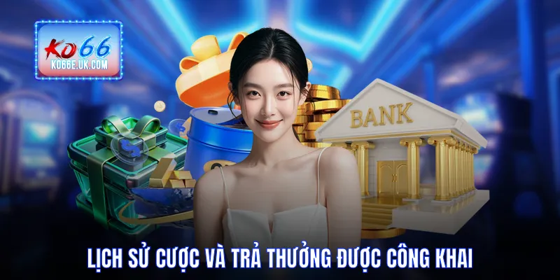 Lịch sử cược và trả thưởng được công khai
