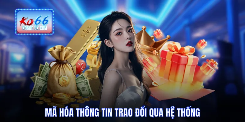 Mã hóa thông tin trao đổi qua hệ thống