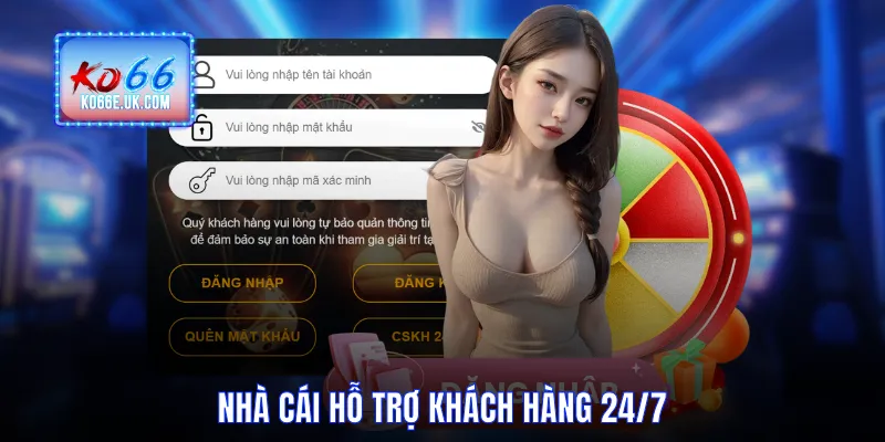 Nhà cái hỗ trợ khách hàng 24/7