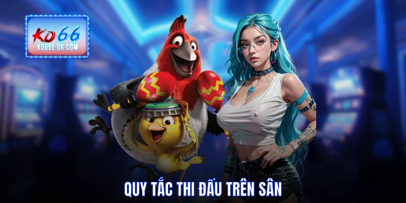 Ghi nhận quy tắc thi đấu trên sân từ KO66