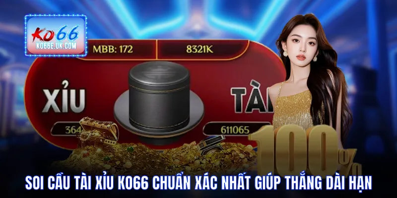 Soi Cầu Tài Xỉu KO66 Chuẩn Xác Nhất Giúp Thắng Dài Hạn