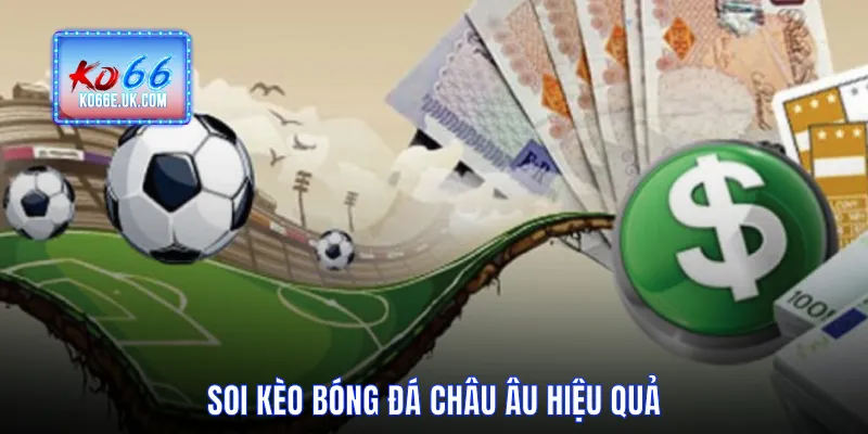 Soi kèo bóng đá châu Âu nhanh