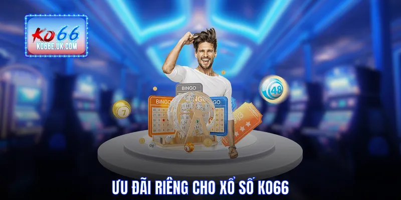 Ưu đãi riêng cho xổ số KO66
